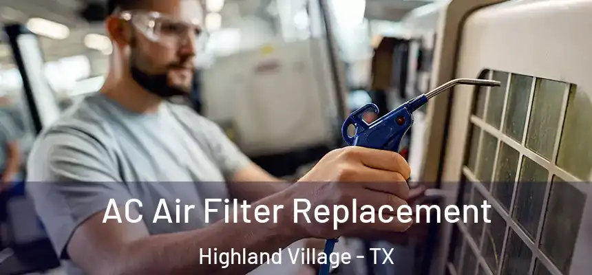  AC Air Filter Replacement Highland Village - TX
