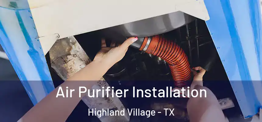 Air Purifier Installation Highland Village - TX