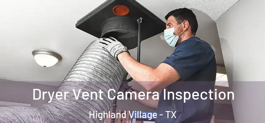  Dryer Vent Camera Inspection Highland Village - TX