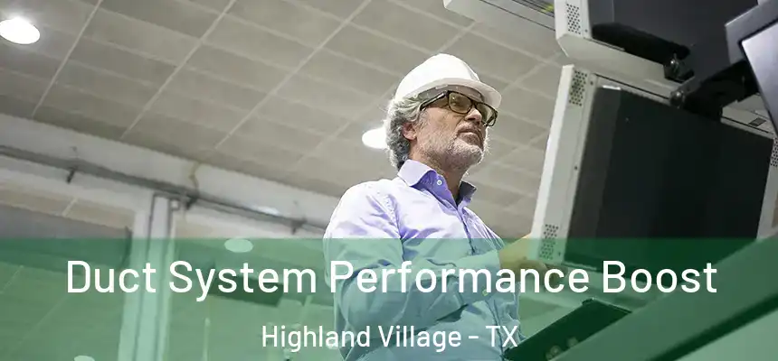  Duct System Performance Boost Highland Village - TX