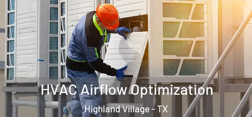  HVAC Airflow Optimization Highland Village - TX