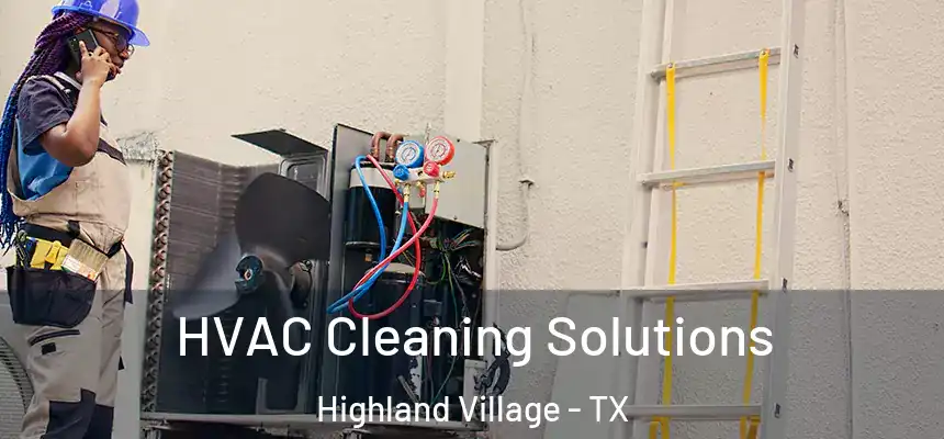  HVAC Cleaning Solutions Highland Village - TX