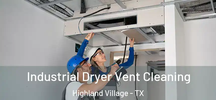  Industrial Dryer Vent Cleaning Highland Village - TX