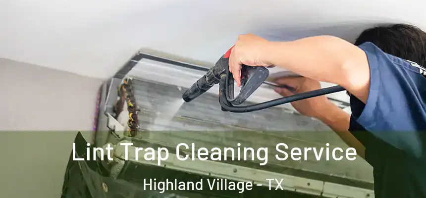 Lint Trap Cleaning Service Highland Village - TX