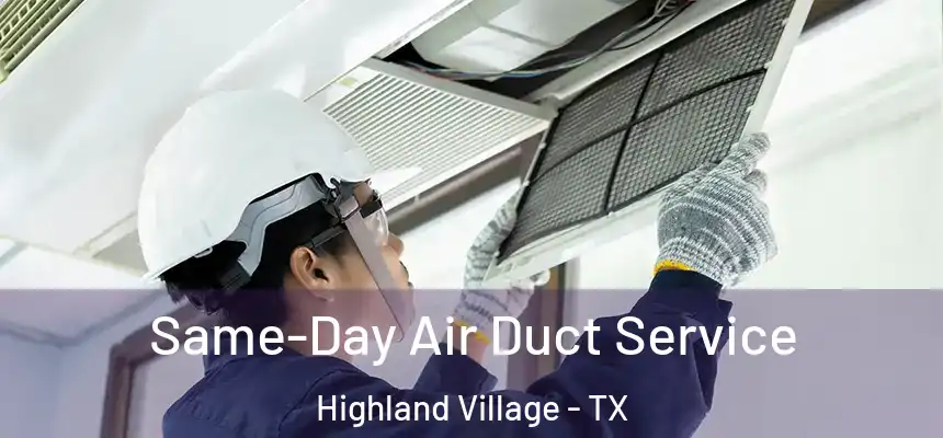  Same-Day Air Duct Service Highland Village - TX