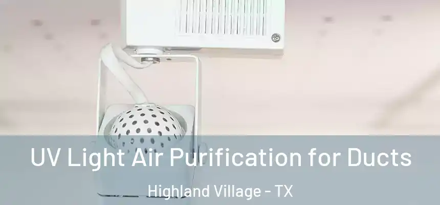  UV Light Air Purification for Ducts Highland Village - TX